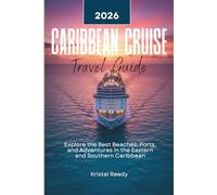 CARIBBEAN CRUISE TRAVEL GUIDE 2026 FULL COLOR WITH MAP: Explore the Best Beaches, Ports, and Adventures in the Eastern and Southern Caribbean