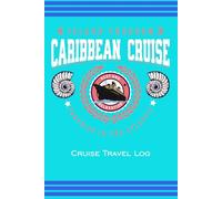 Caribbean Cruise Travel Log Journal - Vacation Notebook Diary with Ports of Call, Destination Info, and Blank Pages for Essentials Trip Memories