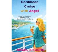 Caribbean Cruise with Angel: Cruise the Caribbean Like You Know Exactly What You're Doing