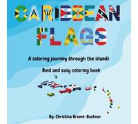 Caribbean Flags: A Coloring Journey Through the Islands: 20 Unique Flag Designs from the Caribbean Islands for Kids and Adults