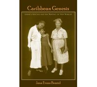 Caribbean Genesis: Jamaica Kincaid and the Writing of New Worlds