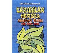 Caribbean Herbs And Medicinal Plants And Their Uses