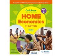 Caribbean Home Economics in Action Book 3 Fourth Edition: A complete health & family management course for the Caribbean