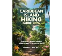 CARIBBEAN ISLAND HIKING GUIDE 2026: TOP TRAILS, SCENIC TREKS & HIDDEN GEMS FOR ADVENTURERS: 76 (Pathfinder Travel And Adventure Guides)