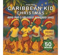 Caribbean Kid Christmas Coloring Book: Cute & Relaxing Coloring Book about Blissful Caribbean Childhood Fun, Wonder and Culture | 50 Images, 8.5x8.5 inches (Caribbean Kid Coloring Book)