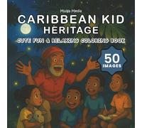 Caribbean Kid Heritage Coloring Book: Cute & Relaxing Coloring Book about Blissful Caribbean Childhood Fun, Wonder and Cultural Heritage | 50 Images, 8.5x8.5 inches (Caribbean Kid Coloring Book)