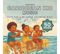 Caribbean Kid Music Coloring Book: Cute & Relaxing Coloring Book about Blissful Caribbean Childhood Fun, Music and Culture | 50 Images, 8.5x8.5 inches (Caribbean Kid Coloring Book)