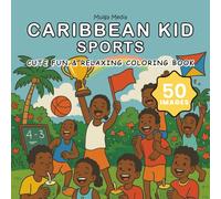 Caribbean Kid Sports Coloring Book: Cute & Relaxing Coloring Book about Sports and Blissful Caribbean Childhood Fun, Wonder and Culture | 50 Images, 8.5x8.5 inches (Caribbean Kid Coloring Book)