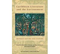 Caribbean Literature and the Environment: Between Nature and Culture (New World Studies (Paperback))