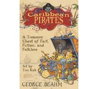Caribbean Pirates: A Treasure Chest of Fact Fiction and Folklore