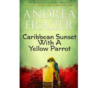 Caribbean Sunset with a Yellow Parrot: The Belchester Chronicles
