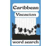 Caribbean Vacation Word Puzzle Book: Word Search With Easy To Read Print About Caribbean , Tropical, Vacation Enjoyments, and More/6x9 inches, 110 ... Gift for Vacations, Holidays, and Free Time