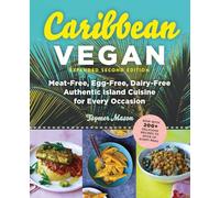 Caribbean Vegan, Second Edition : Plant-Based, Egg-Free, Dairy-Free Authentic Island Cuisine for Every Occasion