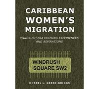 Caribbean Women's Migration: Windrush Era Housing Experiences and Aspirations