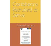 Caribbeans Recruited to Serve: Unsung Heroes and Heroines of the NHS