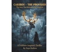 Caribou - The Provider: The Story That Refused to Be Forgotten (Legends of the Last Frontier)