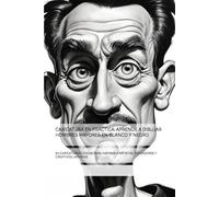 CARICATURA EN PRÁCTICA: APRENDE A DIBUJAR HOMBRES MAYORES EN BLANCO Y NEGRO: 60 CARICATURAS ÚNICAS PARA INSPIRAR A ARTISTAS, TATUADORES Y CREATIVOS URBANOS
