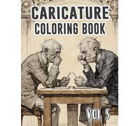Caricature Coloring Book: Vol 5 About Political Satire Social Critic Old Newspaper Cartoon Strip Humorous Sketches Sarcastic Parody Drawings. High ... Relaxation And Stress Relief (Caricatures)
