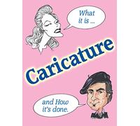 Caricature - What It Is and How It's Done