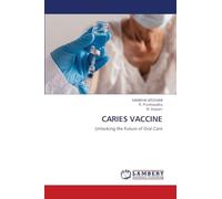 CARIES VACCINE: Unlocking the Future of Oral Care