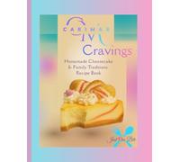 CariMar’s Cravings: Homemade Cheesecakes & Family Traditions: Family-Inspired Recipes, Sweet Traditions & Desserts That Tell a Story