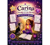 Carina and the Colors of the Heart Activity Book (Carina & Trixi Series): Fun, Educational & Magical Activities for Kids Ages 3-7 | Coloring, Mazes, ... Color by Number, and Emotional Learning Games