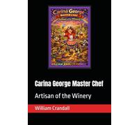 Carina George Master Chef: Artisan of the Winery