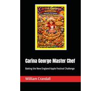 Carina George Master Chef: Baking the New England Apple Festival Challenge