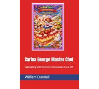 Carina George Master Chef: Captivating with the Cherry Cheesecake Cook-Off