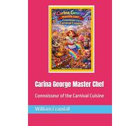 Carina George Master Chef: Connoisseur of the Carnival Cuisine
