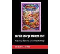 Carina George Master Chef: Mastering the Swiss Chocolate Challenge