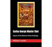 Carina George Master Chef: Queen of the Mexican Fiesta Challenge