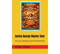 Carina George Master Chef: The Cajun Jambalaya Cook-Off Championship