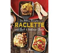 Carina Mira Die besten Rezepte Raclette. Mit Grill & heißem Stein: Mi (Hardback)