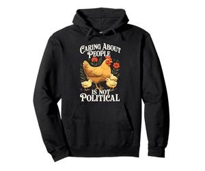 Caring About Other People Is Not Political | Hen and Chicks Pullover Hoodie