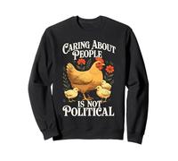 Caring About Other People Is Not Political | Hen and Chicks Sweatshirt