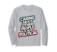 Caring About Other People Is Not Political Human Rights Cute Long Sleeve T-Shirt