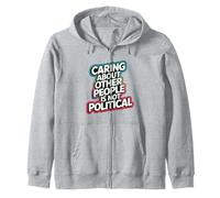 Caring About Other People Is Not Political Human Rights Cute Zip Hoodie