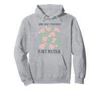 Caring About Other People Is Not Political Inspirational Pullover Hoodie
