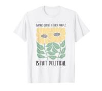 Caring About Other People Is Not Political Inspirational T-Shirt