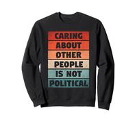 Caring About Other People is Not Political Kindness Vintage Sweatshirt