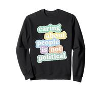 Caring About Other People is Not Political Minimal Art Line Sweatshirt