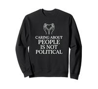 Caring About Other People is Not Political Minimal Art Line Sweatshirt