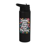 Caring About Other People is Not Political Stainless Steel Insulated Water Bottle