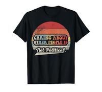 Caring About Other People is Not Political Statement T-Shirt