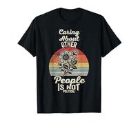 Caring About Other People is Not Political T-Shirt