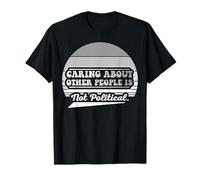 Caring About Other People is Not Political T-Shirt
