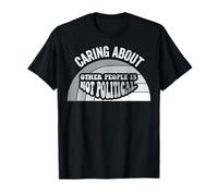 Caring About Other People is Not Political T-Shirt