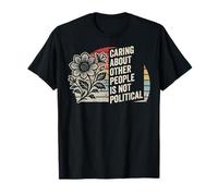 Caring About Other People is Not Political T-Shirt