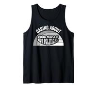 Caring About Other People is Not Political Tank Top